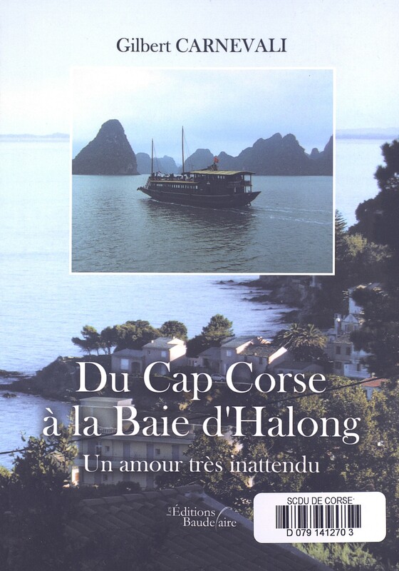 >Du Cap Corse à la baie d'Halong